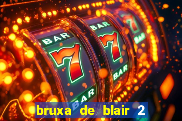 bruxa de blair 2 filme completo dublado